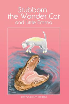 Libro Stubborn The Wonder Cat And Little Emma - Brown-san...