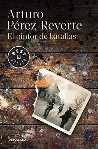 Libro: El Pintor De Batallas The Painter Of Battles (spanish