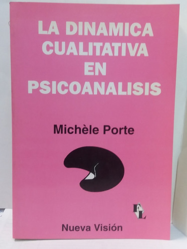 La Dinamica Cualitativa En Psicoanalisis - Michele Porte