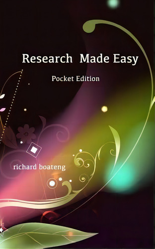 Research Made Easy : Pocket Edition, De Richard Boateng. Editorial Createspace Independent Publishing Platform, Tapa Blanda En Inglés