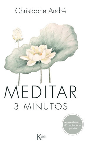 Meditar 3 minutos, de Andre, Christophe. Editorial Kairós SA, tapa blanda en español