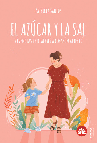 El Azucar Y La Sal Vivencias De Diabetes A Corazon Abierto -