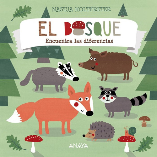El Bosque, De Holtfreter, Nastja. Editorial Anaya Infantil Y Juvenil, Tapa Dura En Español