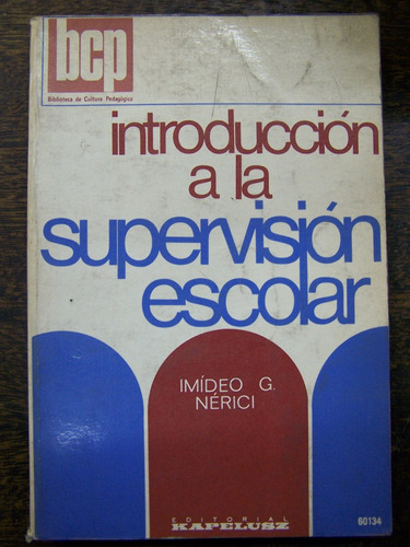 Introduccion A La Supervision Escolar * Imideo Nerici *