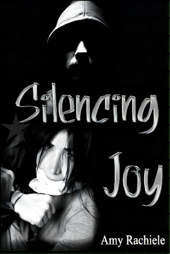 Silencing Joy, De Marston, Summer. Editorial Createspace, Tapa Blanda En Inglés