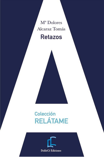 Libro Retazos - Alcaraz Tomãs,marãa Dolores