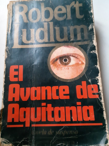 El Avance De Aquitania / Novela / Robert Ludlum / Ed Vergara