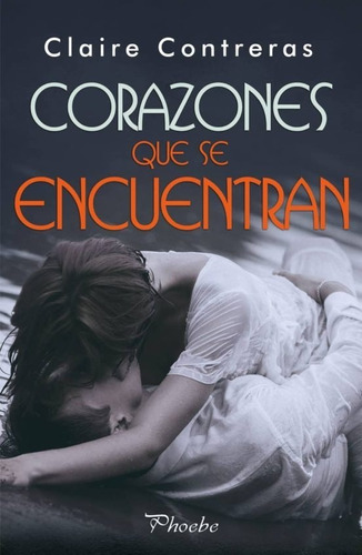 Corazones Que Se Encuentran | Claire Contreras