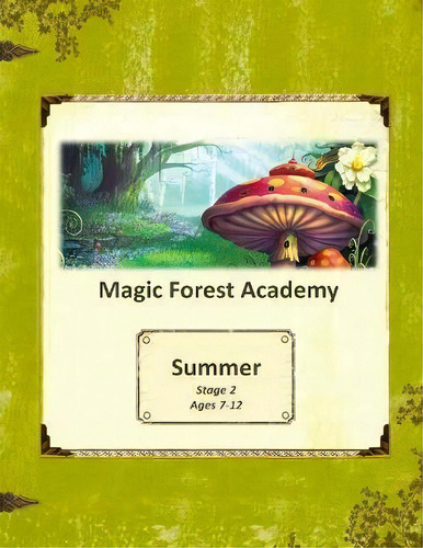 Magic Forest Academy Stage 2 Summer, De Margaret Louise Howard. Editorial Createspace Independent Publishing Platform, Tapa Blanda En Inglés