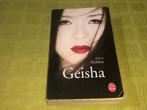 Geisha - Arthur Golden - Le Livre De Poche