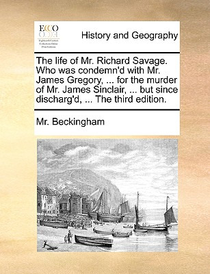 Libro The Life Of Mr. Richard Savage. Who Was Condemn'd W...