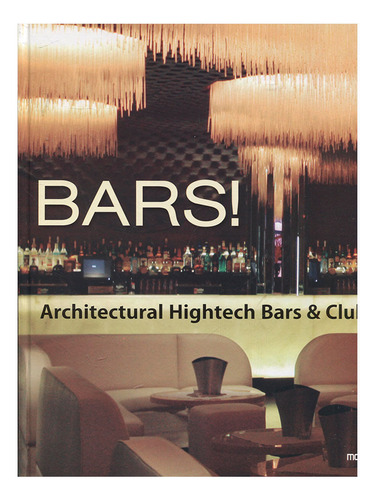 Libro Bars! Architectural Hightech Bars And Clubs