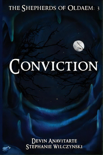 The Shepherds Of Oldaem: Conviction, De Anavitarte, Devin. Editorial Lightning Source Inc, Tapa Blanda En Inglés