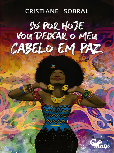 Só Por Hoje Vou Deixar Meu Cabelo Em Paz, De Sobral, Cristiane. Editora Male Editora, Capa Mole Em Português