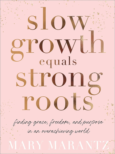 Libro Slow Growth Equals Strong Roots-inglés