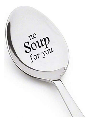 Cuchara Estampada  No Soup For You  Inspirada En Seinfeld