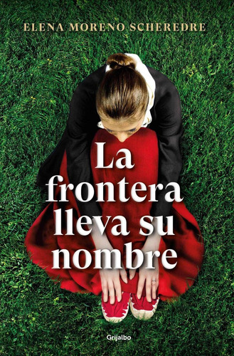 Libro: La Frontera Lleva Su Nombre. Moreno Scheredre, Elena.