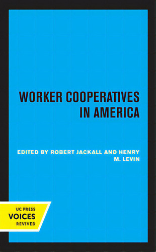 Worker Cooperatives In America, De Jackall, Robert. Editorial Univ Of California Pr, Tapa Blanda En Inglés