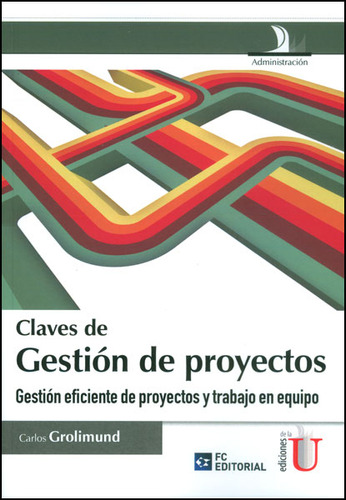 Claves De Gestión De Proyectos. Gestión Eficiente De Proyect