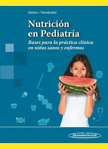 Nutricion En Pediatria Bases Para La Practica Clinica En Ni