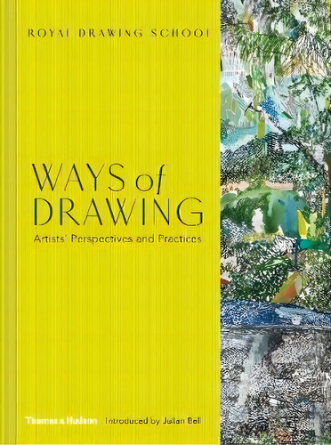 Ways Of Drawing : Artists' Perspectives And Practices, De Julian Bell. Editorial Thames & Hudson Ltd, Tapa Dura En Inglés
