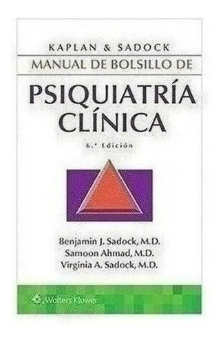 Kaplan Y Sadock. Manual De Bolsillo De Psiquiatría Clínica.