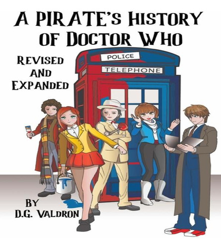 A Pirate's History Of Doctor Who, De D G Valdron. Editorial Fossil Cove Publishing, Tapa Blanda En Inglés