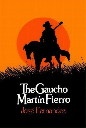 The Gaucho Martin Fierro, De Jose Hernandez. Editorial State University New York Press, Tapa Blanda En Inglés