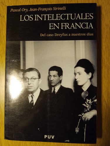 P. Ory Y J-f. Sirinelli, Los Intelectuales En Francia