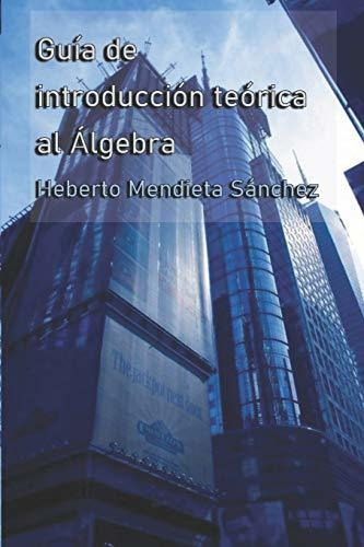 Guia De Introduccion Teorica Al Algebra