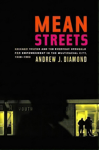Mean Streets, De Andrew J. Diamond. Editorial University California Press, Tapa Blanda En Inglés
