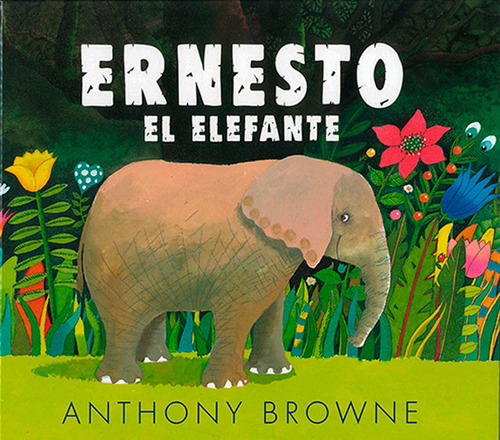 Libro Ernesto El Elefante - Anthony Browne