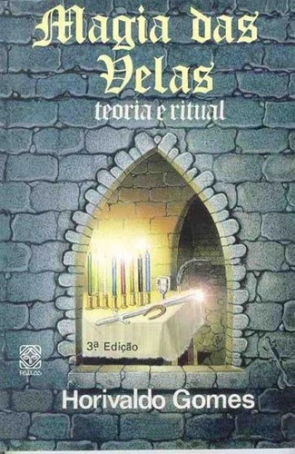 Magia Das Velas Teoria E Ritual, De Gomes, Horivaldo. Editora Pallas, Capa Mole, Edição 1ª Edição - 2007 Em Português