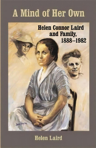 A Mind Of Her Own : Helen Connor Laird And Family, 1888-1982, De Helen L. Laird. Editorial University Of Wisconsin Press, Tapa Dura En Inglés