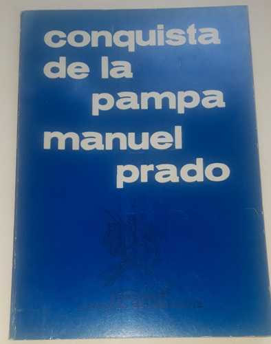 Conquista De La Pampa - Manuel Prado 