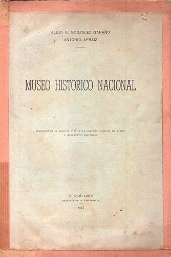 Museo Historico Nacional * Gonzalez Garaño * Apraiz 