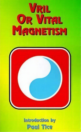 Vril Or Vital Magnetism, De Paul Tice. Editorial Book Tree Us, Tapa Blanda En Inglés