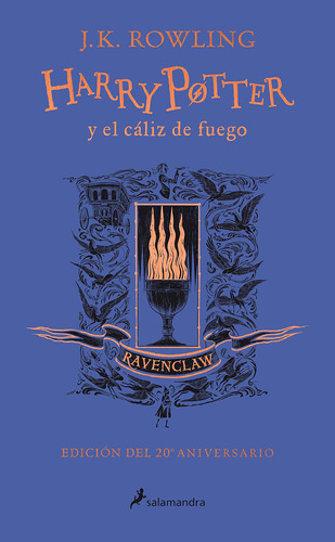 Libro: Harry Potter Y El Cáliz De Fuego (20 Aniv. Ravenclaw)
