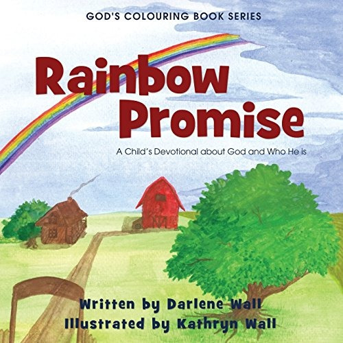 Rainbow Promise A Childs Devotional About God And Who He Is 