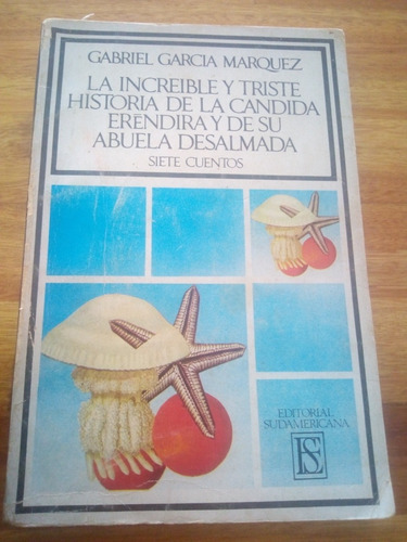 García Márquez, La Increíble Y Triste Historia...