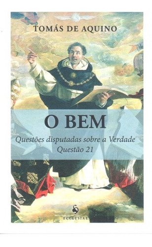 O Bem Questões Disputadas Sobre A Verdade - S. Tomás Aquino 