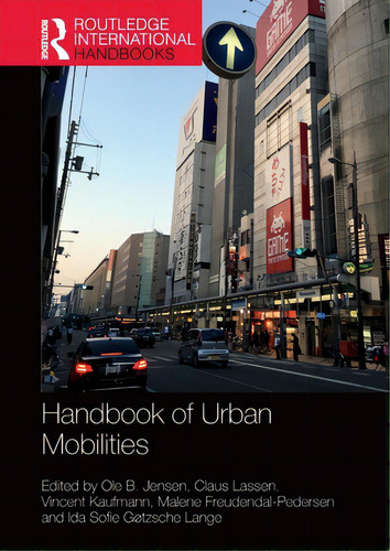 Handbook Of Urban Mobilities, De Jensen, Ole B.. Routledge International Handbooks, Vol. 1. Editorial Routledge, Tapa Blanda En Inglés