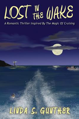 Libro Lost In The Wake: A Romantic Thriller Inspired By T...