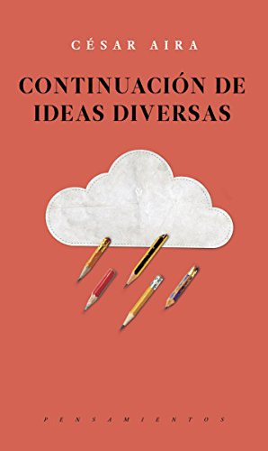 Libro Continuacion De Ideas Diversas  De Aira Cesar