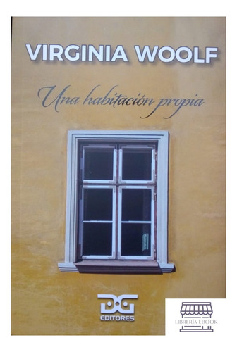 Una Habitacion Propia - Virginia Woolf