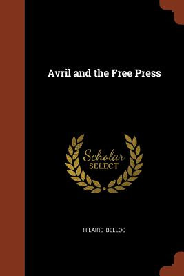Libro Avril And The Free Press - Belloc, Hilaire