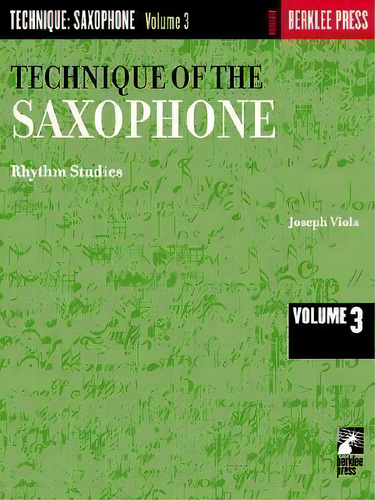 Technique Of The Saxophone, De Joseph Viola. Editorial Berklee Press Publications, Tapa Blanda En Inglés