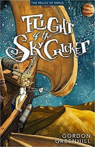 Flight Of The Skycricket Relics Of Errus, Volume 1.., De Greenhill, Gordon. Editorial Brookstone Publishing Group En Inglés