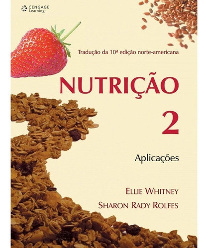 Nutriçao   Volume Ii Aplicaçoes: Nutriçao   Volume Ii Aplicaçoes, De Ellie; Rolfes, Sharon. Editora Cengage, Capa Mole, Edição 1 Em Português