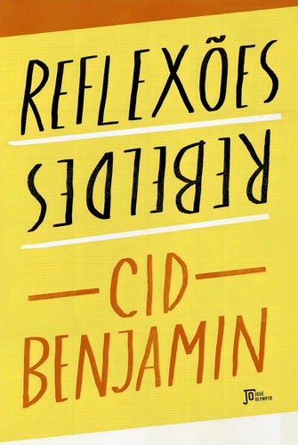 Reflexões rebeldes, de Benjamin, Cid de Queiroz. Editorial Editora José Olympio Ltda., capa mole em português, 2016